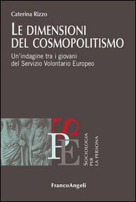 Le dimensioni del cosmopolitismo. Un'indagine tra i giovani del Servizio Volontario Europeo - Librerie.coop Le dimensioni del cosmopolitismo. Un'indagine tra i giovani del Servizio Volontario Europeo - Librerie.coop