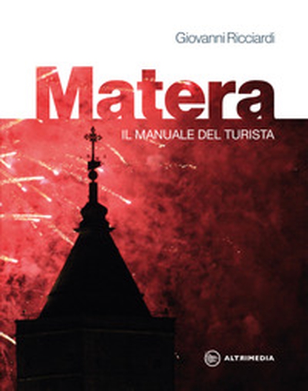 Matera. Il manuale del turista - Librerie.coop Matera. Il manuale del turista - Librerie.coop