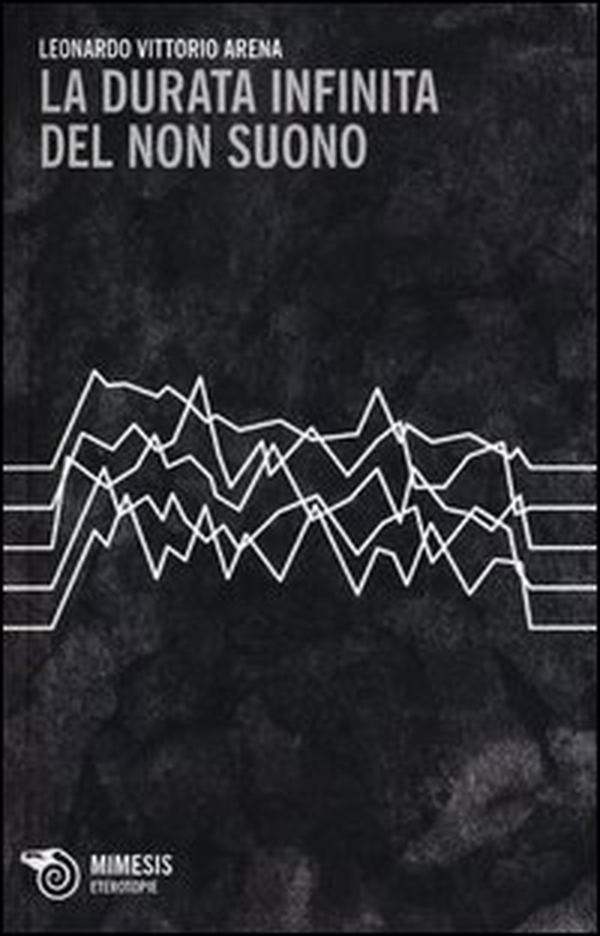 La durata infinita del non suono - Librerie.coop La durata infinita del non suono - Librerie.coop