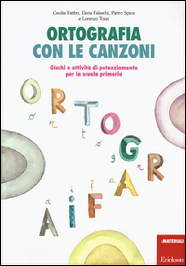 Ortografia con le canzoni. Giochi e attività di potenziamento per la scuola primaria - Librerie.coop Ortografia con le canzoni. Giochi e attività di potenziamento per la scuola primaria - Librerie.coop