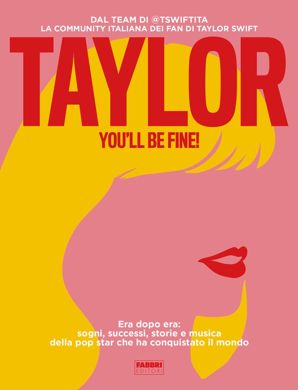 Taylor, you'll be fine! - Librerie.coop Taylor, you'll be fine! - Librerie.coop