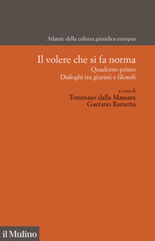 Il volere che si fa norma. Quaderno primo. Dialogo tra giuristi e filosofi - Librerie.coop Il volere che si fa norma. Quaderno primo. Dialogo tra giuristi e filosofi - Librerie.coop