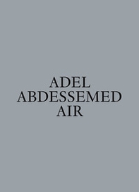 Adel Abdessemed. Air - Librerie.coop Adel Abdessemed. Air - Librerie.coop