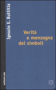 Verità e menzogna dei simboli - Librerie.coop Verità e menzogna dei simboli - Librerie.coop