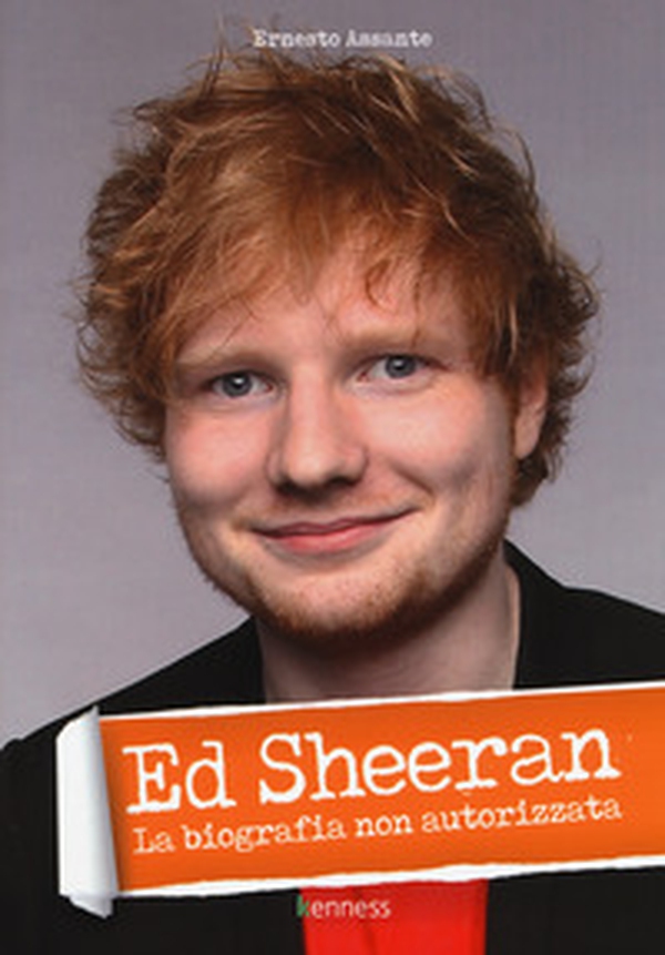 Ed Sheeran. La biografia non autorizzata - Librerie.coop Ed Sheeran. La biografia non autorizzata - Librerie.coop