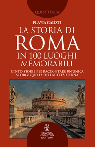 La storia di Roma in 100 luoghi memorabili - Librerie.coop La storia di Roma in 100 luoghi memorabili - Librerie.coop