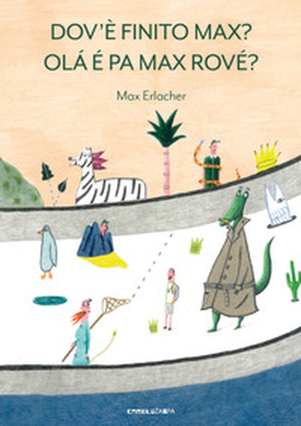 Dov'e finito Max? Olá é pa Max rové? - Librerie.coop Dov'e finito Max? Olá é pa Max rové? - Librerie.coop