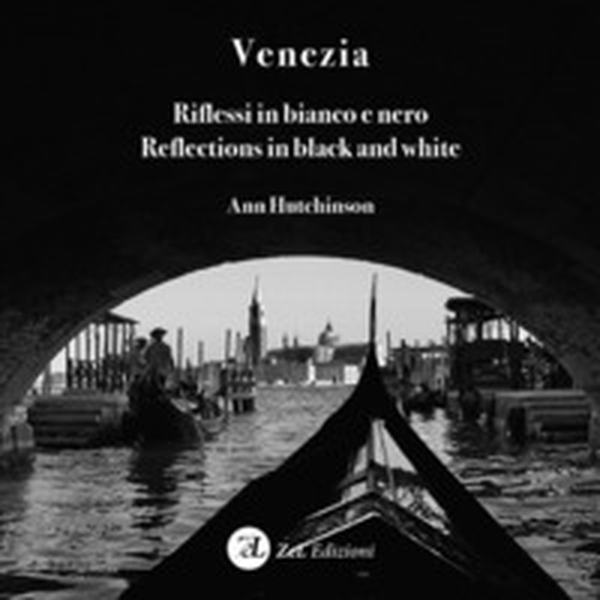 Venezia. Riflessi in bianco e nero-Reflections in black and white - Librerie.coop