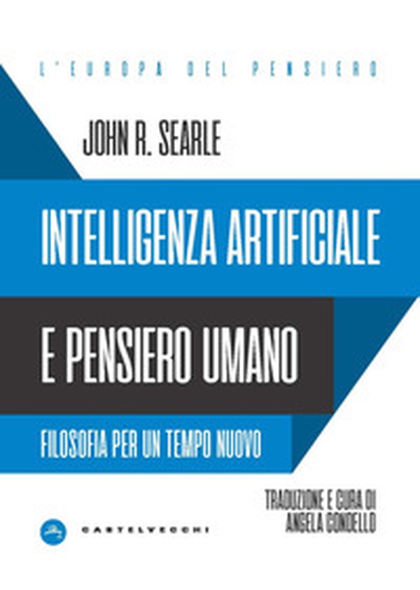 Intelligenza artificiale e pensiero umano. Filosofia per un tempo nuovo - Librerie.coop Intelligenza artificiale e pensiero umano. Filosofia per un tempo nuovo - Librerie.coop