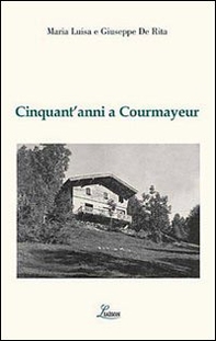 Cinquant'anni a Courmayeur - Librerie.coop