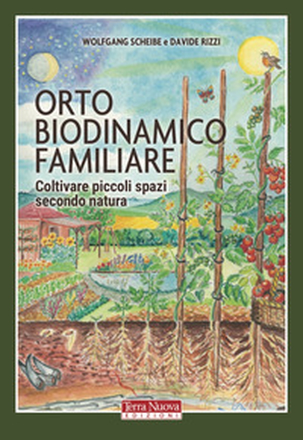 Orto biodinamico familiare. Coltivare piccoli spazi secondo natura - Librerie.coop Orto biodinamico familiare. Coltivare piccoli spazi secondo natura - Librerie.coop