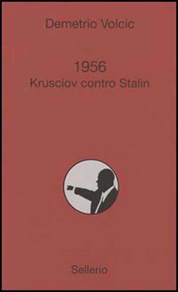 1956. Krusciov contro Stalin - Librerie.coop 1956. Krusciov contro Stalin - Librerie.coop