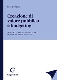 Creazione di valore pubblico e budgeting. Teoria ed esperienze internazionali di partecipazione e benessere - Librerie.coop Creazione di valore pubblico e budgeting. Teoria ed esperienze internazionali di partecipazione e benessere - Librerie.coop