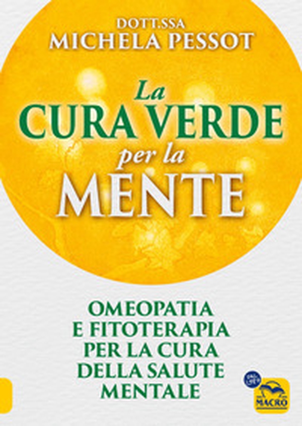 La cura verde per la mente. Omeopatia e fitoterapia per la cura della salute mentale - Librerie.coop La cura verde per la mente. Omeopatia e fitoterapia per la cura della salute mentale - Librerie.coop