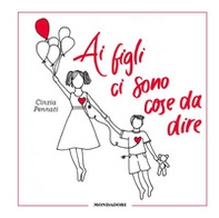 Ai figli ci sono cose da dire - Librerie.coop