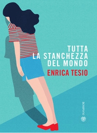 Tutta la stanchezza del mondo - Librerie.coop