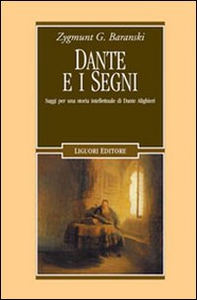 Dante e i segni. Saggi per una storia intellettuale di Dante Alighieri - Librerie.coop