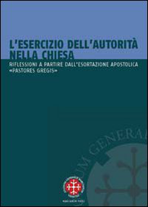 L'esercizio dell'autorità nella Chiesa. Riflessioni a partire dall'esortazione apostolica "Pastores gregis" - Librerie.coop L'esercizio dell'autorità nella Chiesa. Riflessioni a partire dall'esortazione apostolica "Pastores gregis" - Librerie.coop