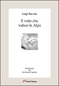 Il volo che valicò le Alpi - Librerie.coop Il volo che valicò le Alpi - Librerie.coop