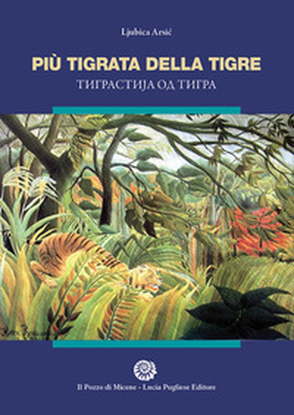 Più tigrata della tigre. Ediz. italiana e serba - Librerie.coop Più tigrata della tigre. Ediz. italiana e serba - Librerie.coop