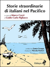 Storie straordinarie di italiani nel Pacifico - Librerie.coop