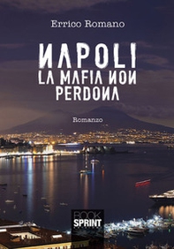 Napoli la mafia non perdona - Librerie.coop