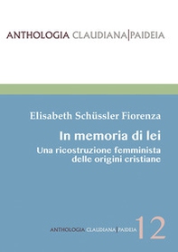 In memoria di lei. Una ricostruzione femminista delle origini cristiana - Librerie.coop In memoria di lei. Una ricostruzione femminista delle origini cristiana - Librerie.coop