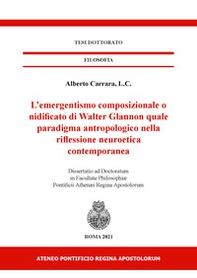 L'emergentismo composizionale o nidificato di Walter Glannon quale paradigma antropologico nella riflessione neuroetica contemporanea - Librerie.coop