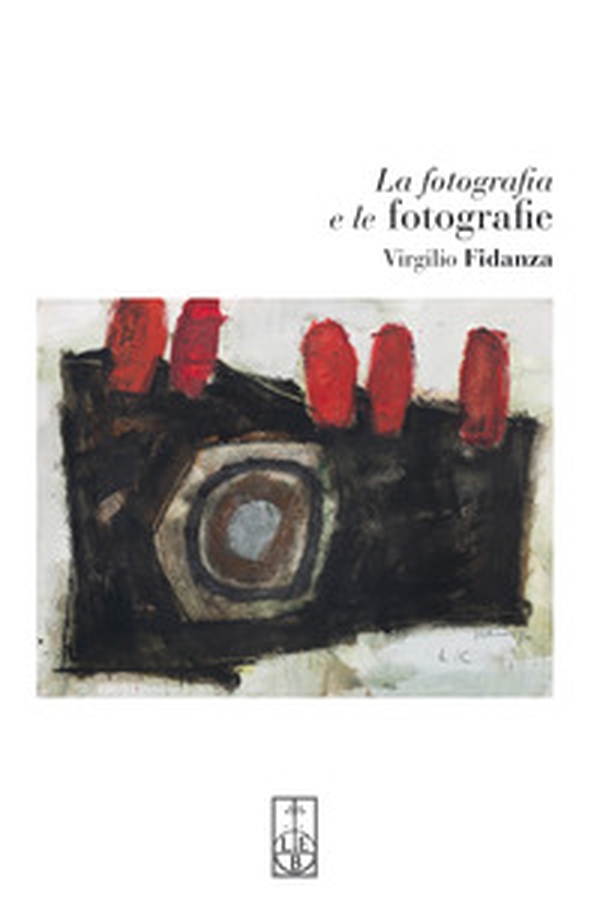 La fotografia e le fotografie - Librerie.coop La fotografia e le fotografie - Librerie.coop