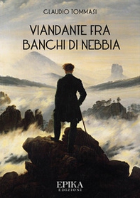 Viandante fra banchi di nebbia - Librerie.coop