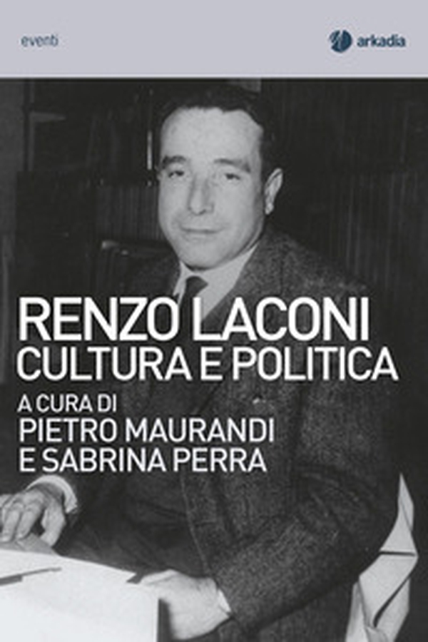 Renzo Laconi. Cultura e politica - Librerie.coop Renzo Laconi. Cultura e politica - Librerie.coop