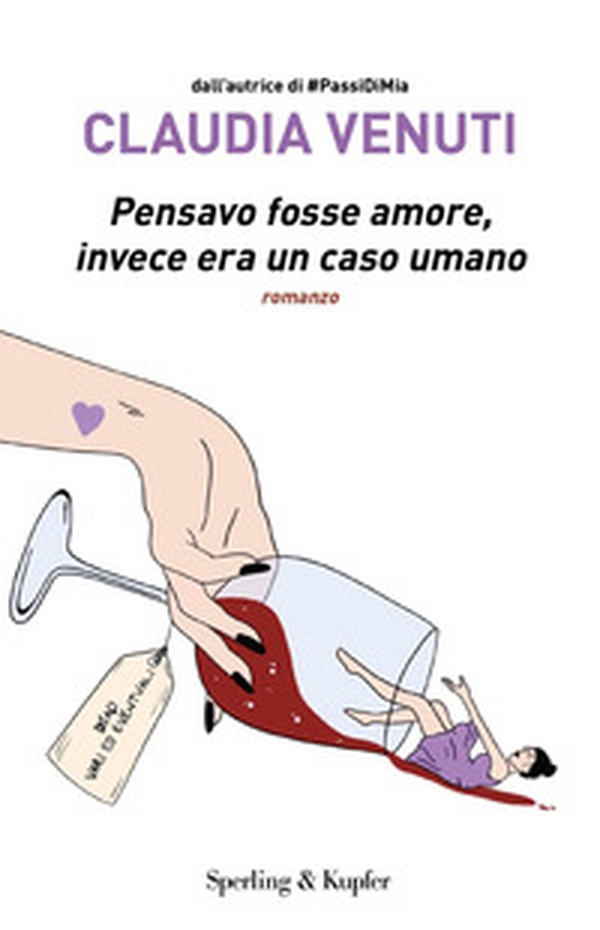 Pensavo fosse amore, invece era un caso umano - Librerie.coop Pensavo fosse amore, invece era un caso umano - Librerie.coop