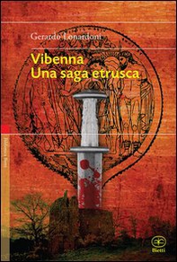 Vibenna. Una saga etrusca - Librerie.coop