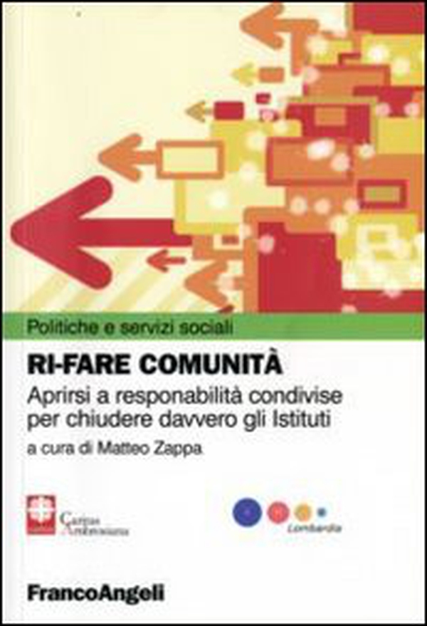 Rifare comunità. Aprirsi a responsabilità condivise per chiudere davvero gli Istituti - Librerie.coop Rifare comunità. Aprirsi a responsabilità condivise per chiudere davvero gli Istituti - Librerie.coop