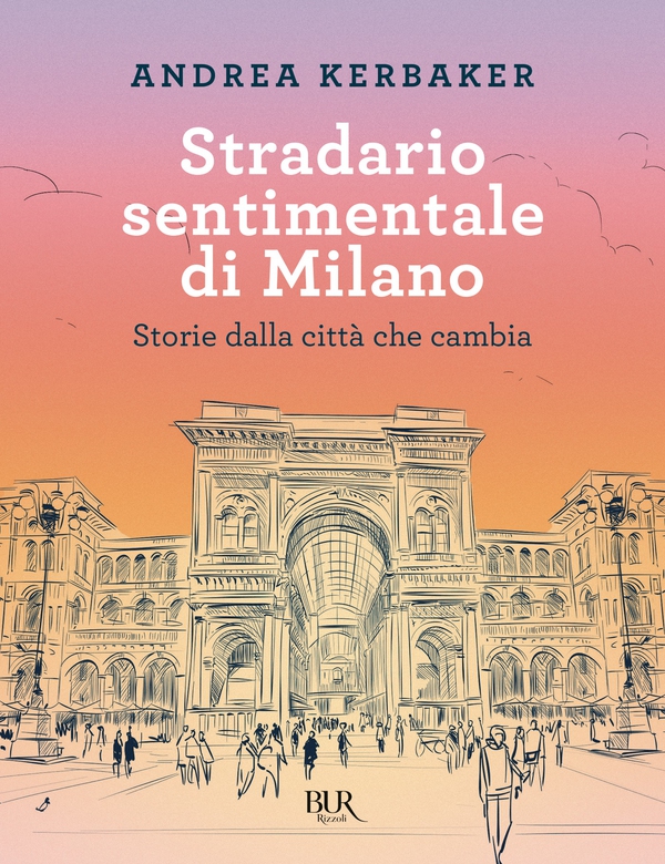 Stradario sentimentale di Milano - Librerie.coop Stradario sentimentale di Milano - Librerie.coop