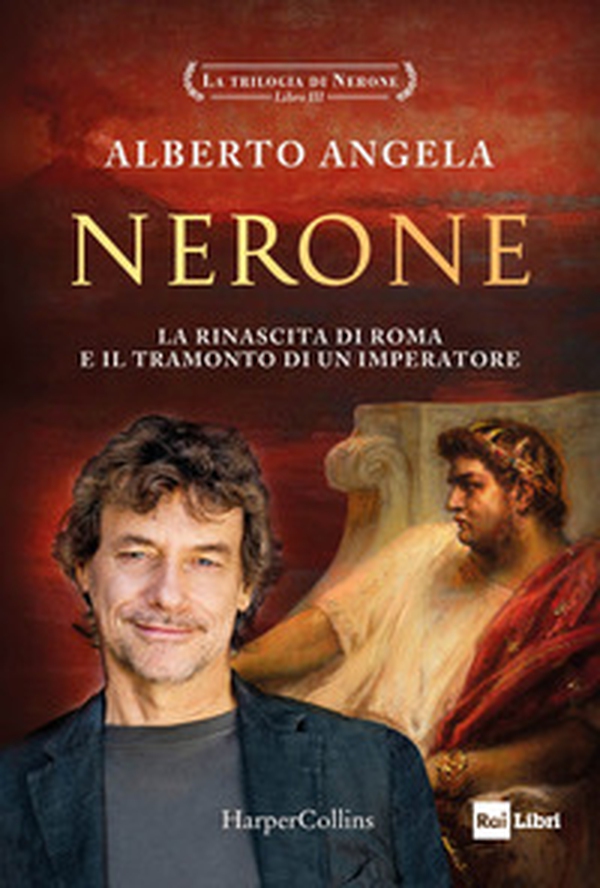 Nerone. La rinascita di Roma e il tramonto di un imperatore. La trilogia di Nerone - Vol. 3 - Librerie.coop Nerone. La rinascita di Roma e il tramonto di un imperatore. La trilogia di Nerone - Vol. 3 - Librerie.coop