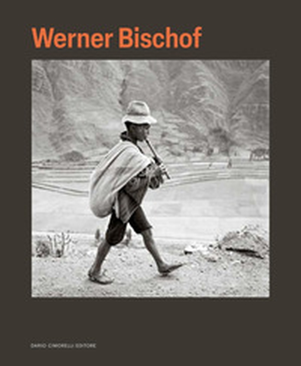 Werner Bischof. Ediz. italiana e francese - Librerie.coop