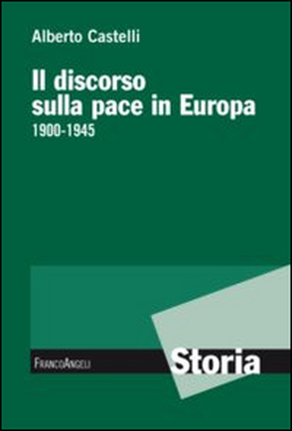Il discorso sulla pace in Europa 1900-1945 - Librerie.coop Il discorso sulla pace in Europa 1900-1945 - Librerie.coop