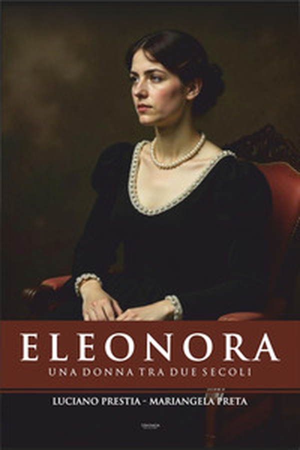 Eleonora. Una donna tra due secoli - Librerie.coop Eleonora. Una donna tra due secoli - Librerie.coop