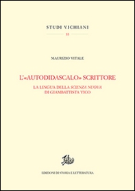 L'«autodidascalo» scrittore. La lingua della Scienza Nuova di Giambattista Vico - Librerie.coop