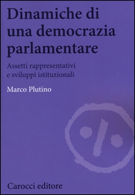 Dinamiche di una democrazia parlamentare. Assetti rappresentativi e sviluppi istituzionali - Librerie.coop