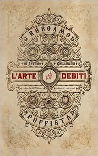 L'arte di far debiti. Esposta dal barone (senza stemma) Roboamo Puffista - Librerie.coop L'arte di far debiti. Esposta dal barone (senza stemma) Roboamo Puffista - Librerie.coop