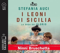 I Leoni di Sicilia. La saga dei Florio letto da Ninni Bruschetta. Audiolibro. 2 CD Audio formato MP3 - Librerie.coop