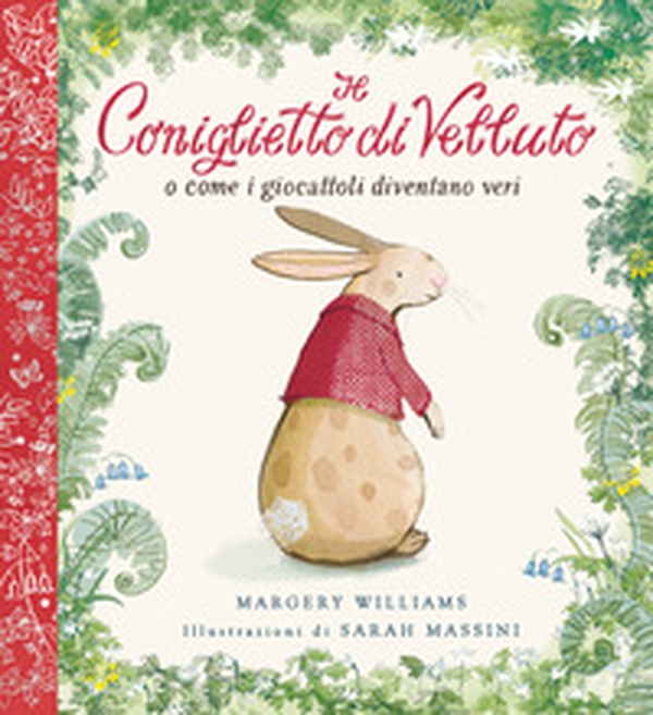 Il Coniglietto di Velluto. O come i giocattoli diventano veri - Librerie.coop Il Coniglietto di Velluto. O come i giocattoli diventano veri - Librerie.coop
