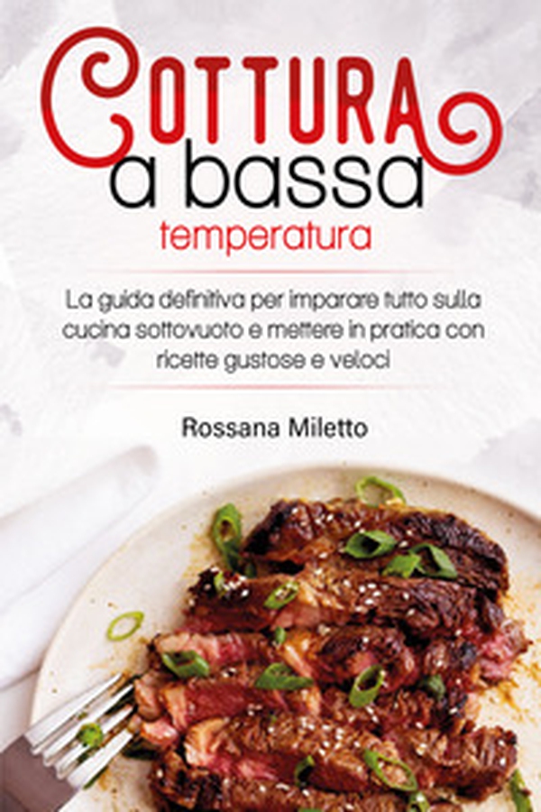 Cottura a bassa temperatura - Librerie.coop Cottura a bassa temperatura - Librerie.coop