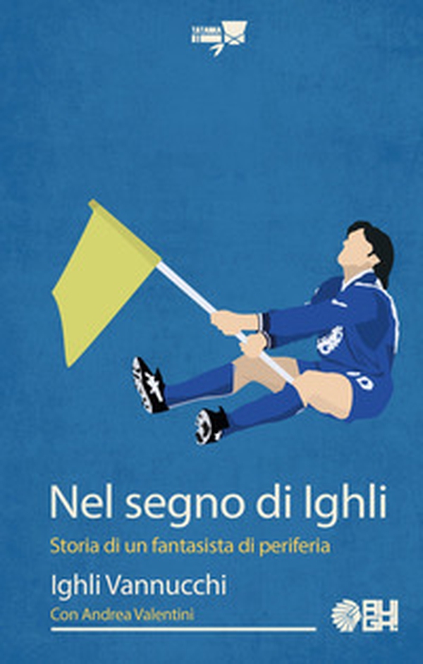 Nel segno di Ighli. Storia di un fantasista di periferia - Librerie.coop Nel segno di Ighli. Storia di un fantasista di periferia - Librerie.coop