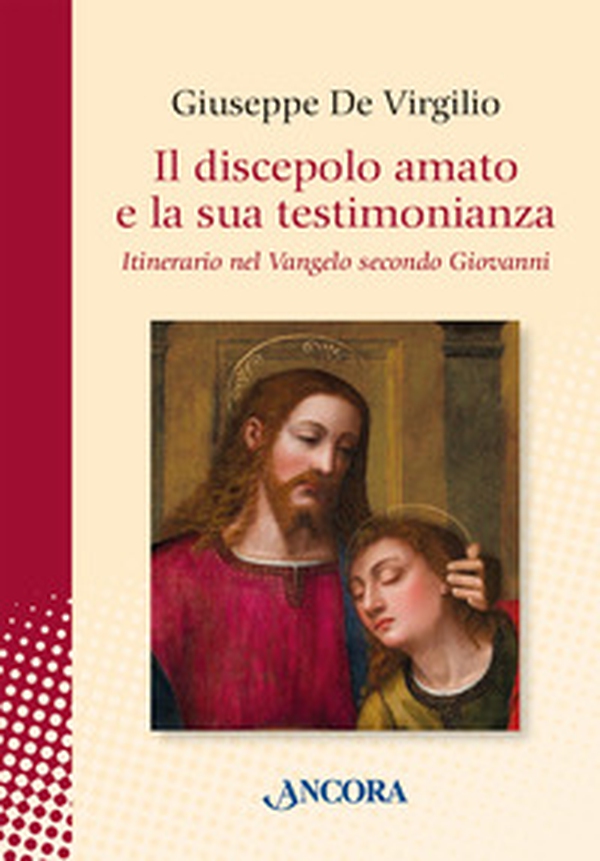 Il discepolo amato e la sua testimonianza. Itinerario nel Vangelo secondo Giovanni - Librerie.coop Il discepolo amato e la sua testimonianza. Itinerario nel Vangelo secondo Giovanni - Librerie.coop