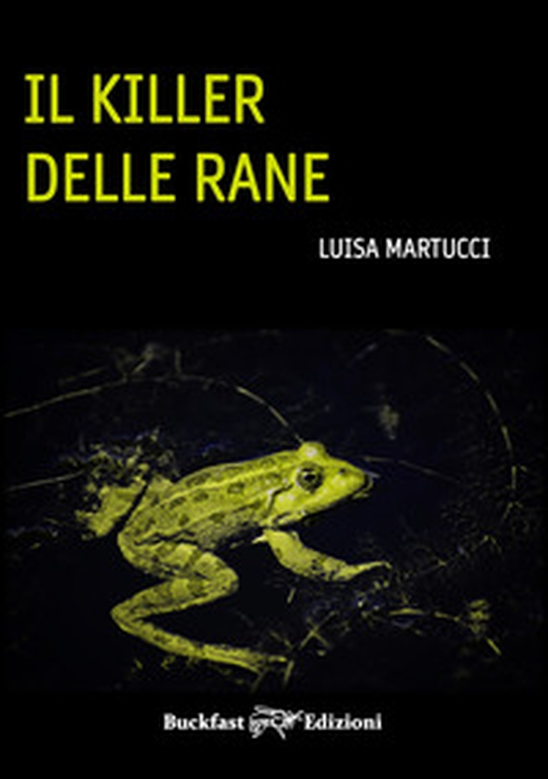 Il killer delle rane - Librerie.coop Il killer delle rane - Librerie.coop