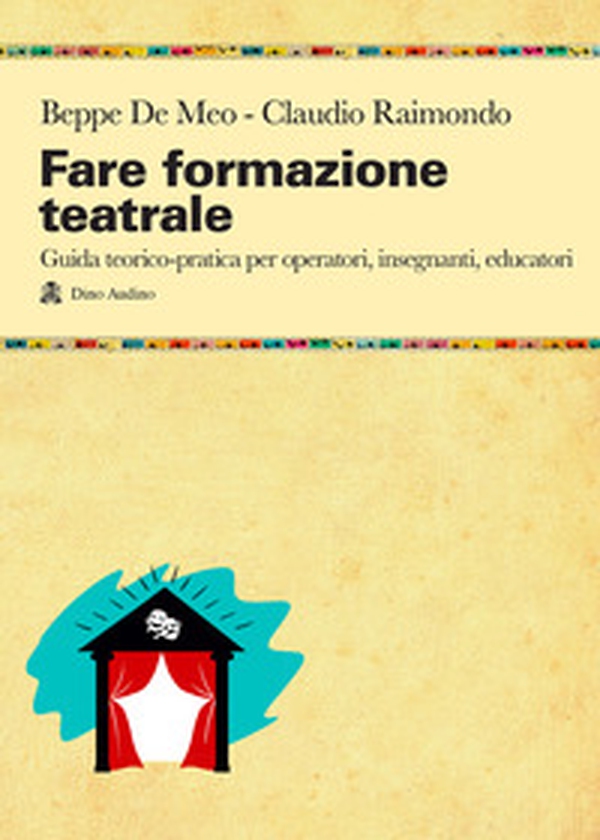Fare formazione teatrale. Guida teorico-pratica per operatori, insegnanti, educatori - Librerie.coop Fare formazione teatrale. Guida teorico-pratica per operatori, insegnanti, educatori - Librerie.coop