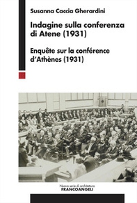 Indagine sulla conferenza di Atene (1931). Enquête sur la conférence d'Athènes (1931) - Librerie.coop Indagine sulla conferenza di Atene (1931). Enquête sur la conférence d'Athènes (1931) - Librerie.coop